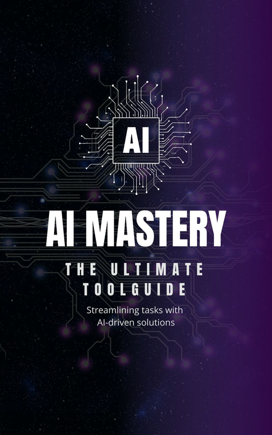 AI Mastery: The Ultimate Toolguide